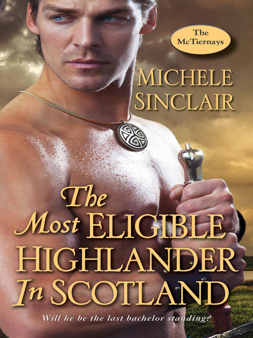 Title details for The Most Eligible Highlander in Scotland by Michele Sinclair - Available